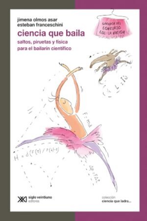 CIENCIA QUE BAILA. SALTOS PIRUELAS Y FISICA PARA EL BAILARIN CIENTIFICO
