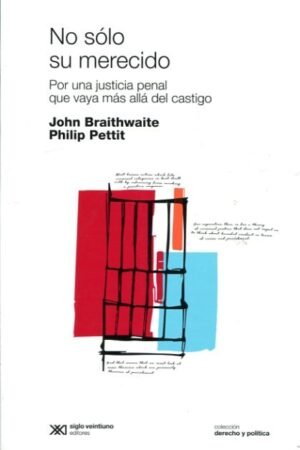 NO SOLO SU MERECIDO POR UNA JUSTICIA PENAL QUE VAYA MAS ALLA DEL CASTIGO