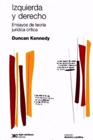 IZQUIERDA Y DERECHO. ENSAYOS DE TEORIA JURIDICA CRITICA