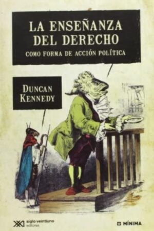 ENSEÑANZA DEL DERECHO LA. COMO FORMA DE ACCION POLITICA