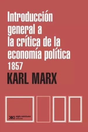 INTRODUCCION GENERAL A LA CRITICA DE LA ECONOMIA POLITICA