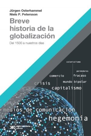 BREVE HISTORIA DE LA GLOBALIZACION DEL 1500 A NUESTROS DIAS