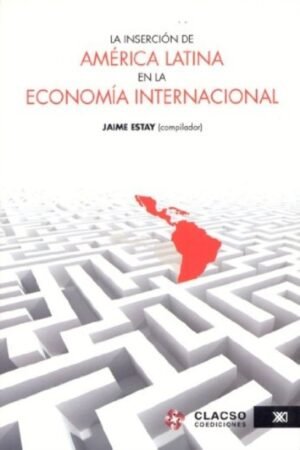 LA INSERCION DE AMERICA LATINA EN LA ECONOMÍA INTERNACIONAL