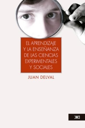 EL APRENDIZAJE Y LA ENSEÑANZA DE LAS CIENCIAS EXPERIMENTALES Y SOCIALES