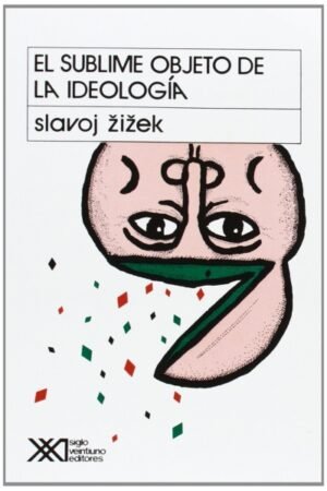 SUBLIME OBJETO DE LA IDEOLOGIA EL.