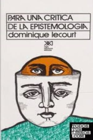 PARA UNA CRITICA DE LA EPISTEMOLOGIA