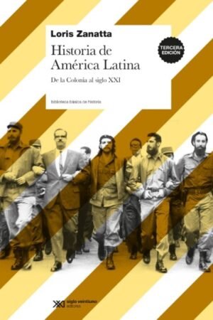 HISTORIA DE AMÉRICA LATINA DE LA COLONIA AL SIGLO XXI