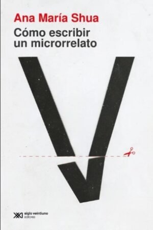 COMO ESCRIBIR UN MICRORRELATO