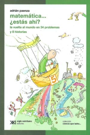 MATEMATICA... ESTAS AHI LA VUELTA AL MUNDO EN 34 PROBLEMAS Y 8 HISTORIAS