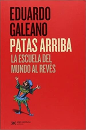 PATAS ARRIBA LA ESCUELA DEL MUNDO AL REVES