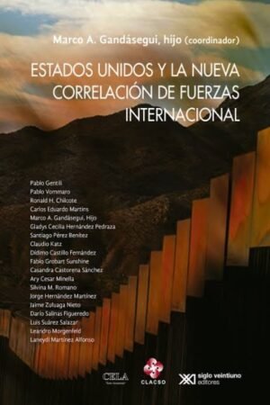 ESTADOS UNIDOS Y LA NUEVA CORRELACIÓN DE FUERZAS INTERNACIONALES