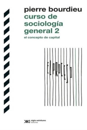 CURSO DE SOCIOLOGIA GENERAL 2. EL CONCEPTO DE CAPITAL