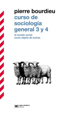 CURSO DE SOCIOLOGIA GENERAL 3 Y 4 EL MUNDO SOCIAL COMO OBJETO DE LUCHA
