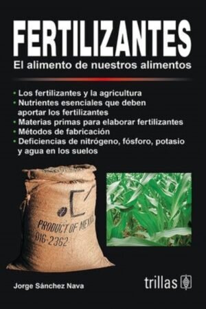 FERTILIZANTES. EL ALIMENTO DE NUESTROS ALIMENTOS