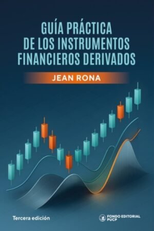 GUÍA PRÁCTICA DE LOS INSTRUMENTOS FINANCIEROS DERIVADOS