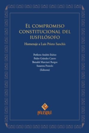 COMPROMISO CONSTITUCIONAL DEL IUS FILOSOFICO. HOMENAJE A LUIS PRIETO SANCHIS