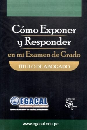 COMO EXPONER Y RESPONDER EN MI EXAMEN DE GRADO