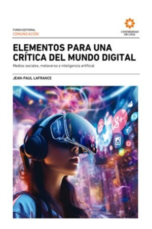 ELEMENTOS PARA UNA CRÍTICA DEL MUNDO DIGITAL. MEDIOS SOCIALES METAVERSOS E INTELIGENCIA ARTIFICIAL