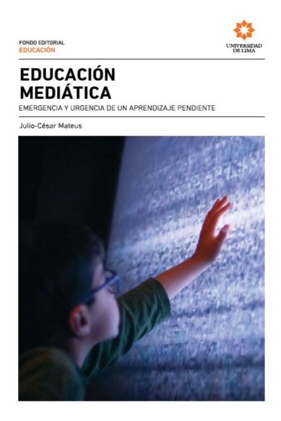 EDUCACION MEDIATICA. EMERGENCIA Y URGENCIA DE UN APRENDIZAJE PENDIENTE