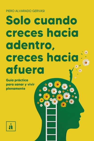 SOLO CUANDO CRECES HACIA ADENTRO CRECES HACIA AFUERA