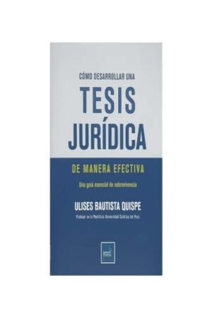 COMO DESARROLLAR UNA TESIS JURIDICA