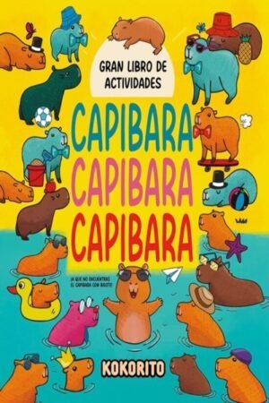 CAPIBARA CAPIBARA CAPIBARA. GRAN LIBRO DE ACTIVIDADES
