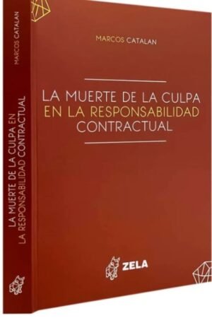 LA MUERTE DE LA CULPA EN LA RESPONSABILIDAD CONTRACTUAL