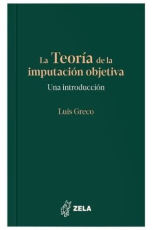 LA TEORÍA DE LA IMPUTACIÓN OBJETIVA. UNA INTRODUCCIÓN