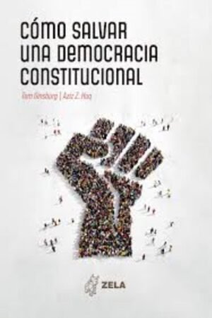 CÓMO SALVAR UNA DEMOCRACIA CONSTITUCIONAL